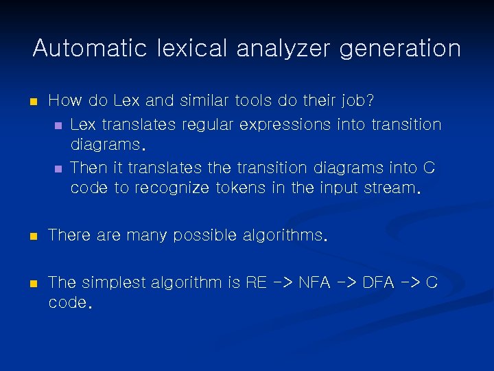 Automatic lexical analyzer generation n How do Lex and similar tools do their job?