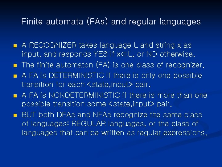 Finite automata (FAs) and regular languages n n n A RECOGNIZER takes language L