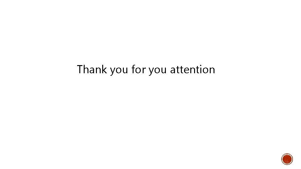 Thank you for you attention 