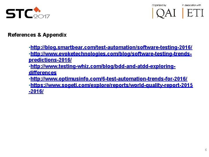 References & Appendix • http: //blog. smartbear. com/test-automation/software-testing-2016/ • http: //www. evoketechnologies. com/blog/software-testing-trendspredictions-2016/ •