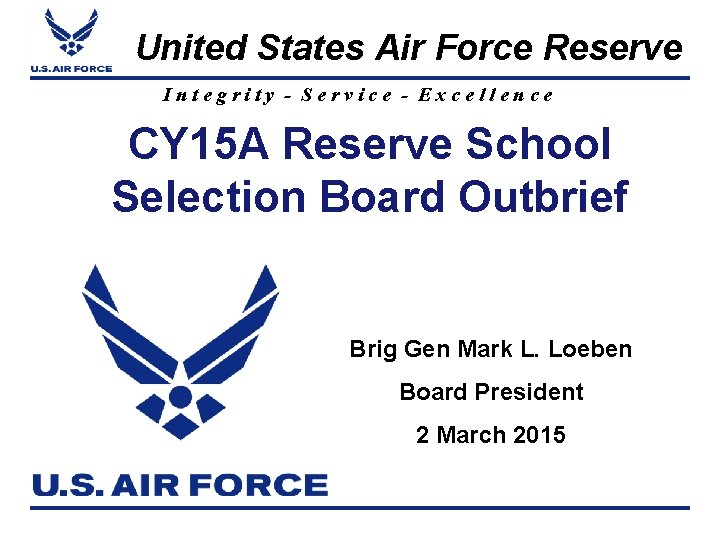 United States Air Force Reserve Integrity - Service - Excellence CY 15 A Reserve