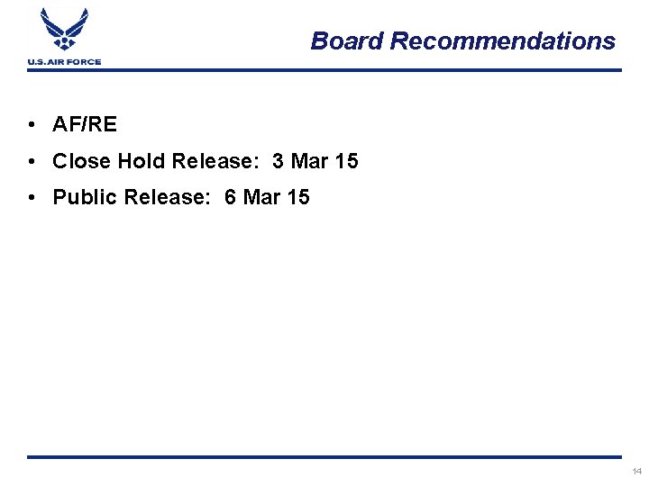 Board Recommendations • AF/RE • Close Hold Release: 3 Mar 15 • Public Release:
