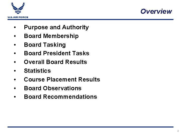 Overview • • • Purpose and Authority Board Membership Board Tasking Board President Tasks