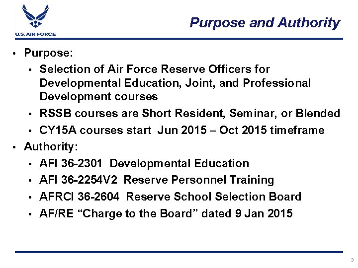 Purpose and Authority Purpose: • Selection of Air Force Reserve Officers for Developmental Education,