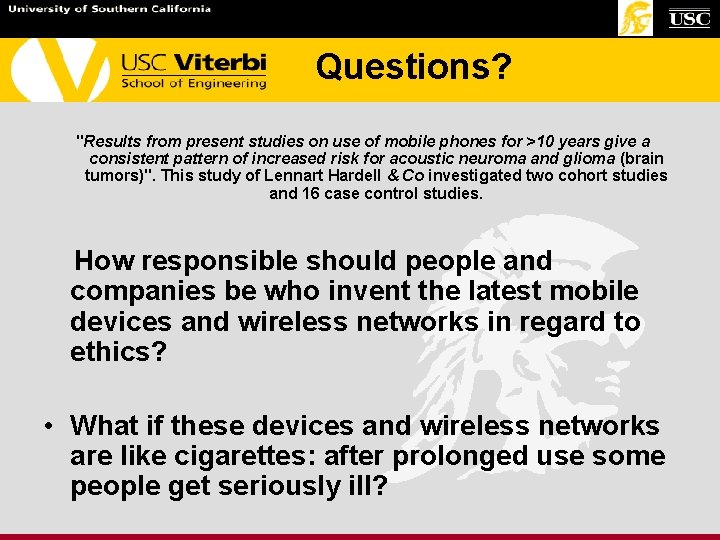 Questions? "Results from present studies on use of mobile phones for >10 years give Questions? "Results from present studies on use of mobile phones for >10 years give