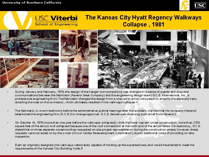 The Kansas City Hyatt Regency Walkways Collapse , 1981 • During January and February, The Kansas City Hyatt Regency Walkways Collapse , 1981 • During January and February,