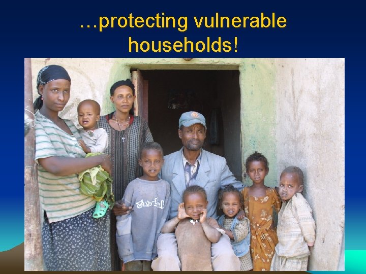 …protecting vulnerable households! 