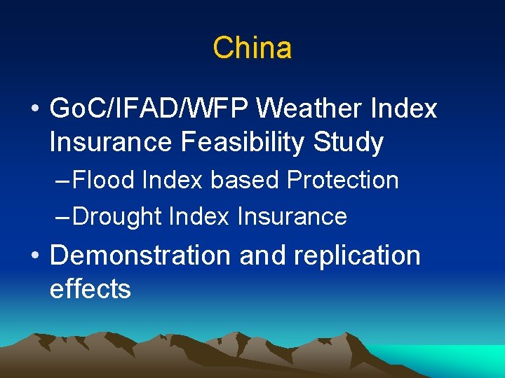 China • Go. C/IFAD/WFP Weather Index Insurance Feasibility Study – Flood Index based Protection