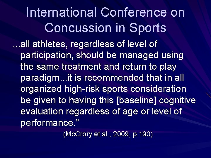 International Conference on Concussion in Sports. . . all athletes, regardless of level of