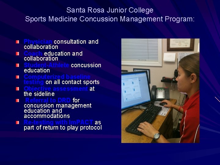 Santa Rosa Junior College Sports Medicine Concussion Management Program: Physician consultation and collaboration Coach