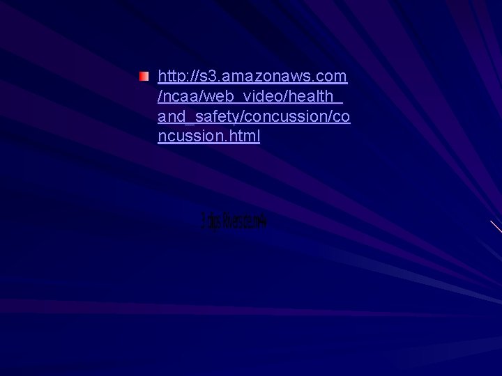 http: //s 3. amazonaws. com /ncaa/web_video/health_ and_safety/concussion/co ncussion. html 