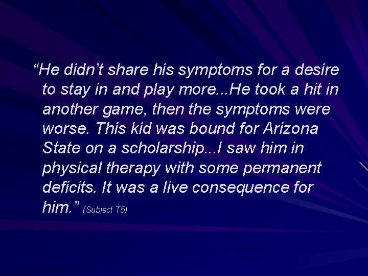 “He didn’t share his symptoms for a desire to stay in and play more.