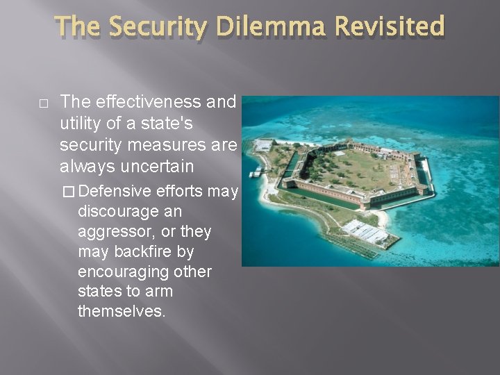 The Security Dilemma Revisited � The effectiveness and utility of a state's security measures