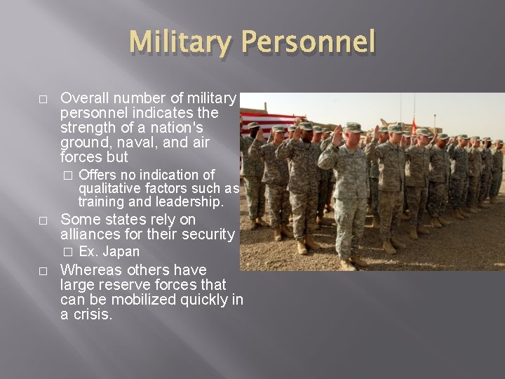 Military Personnel � Overall number of military personnel indicates the strength of a nation's