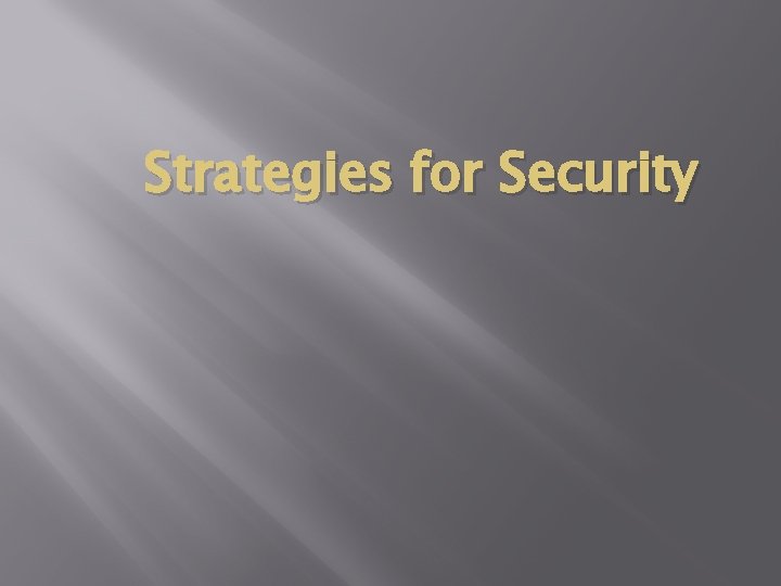 Strategies for Security 