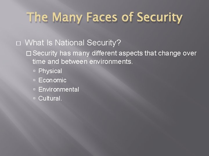 The Many Faces of Security � What Is National Security? � Security has many