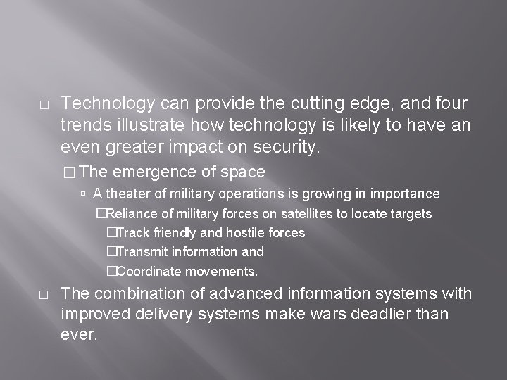 � Technology can provide the cutting edge, and four trends illustrate how technology is