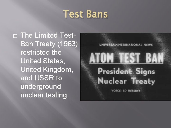 Test Bans � The Limited Test. Ban Treaty (1963) restricted the United States, United