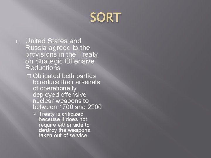 SORT � United States and Russia agreed to the provisions in the Treaty on
