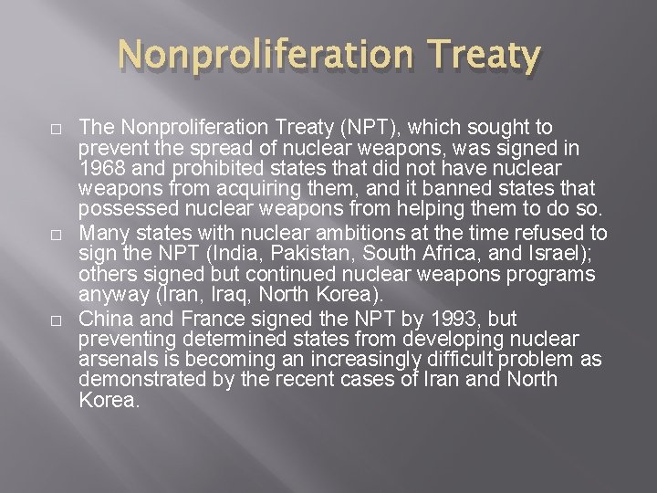 Nonproliferation Treaty � � � The Nonproliferation Treaty (NPT), which sought to prevent the