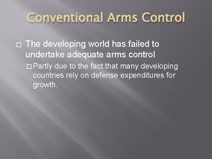 Conventional Arms Control � The developing world has failed to undertake adequate arms control
