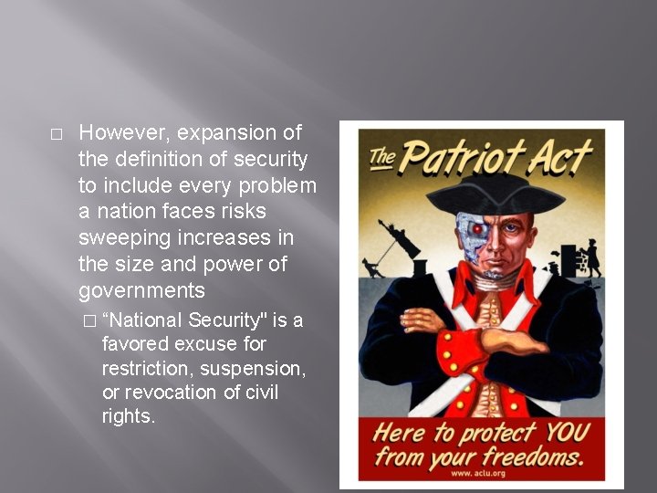 � However, expansion of the definition of security to include every problem a nation