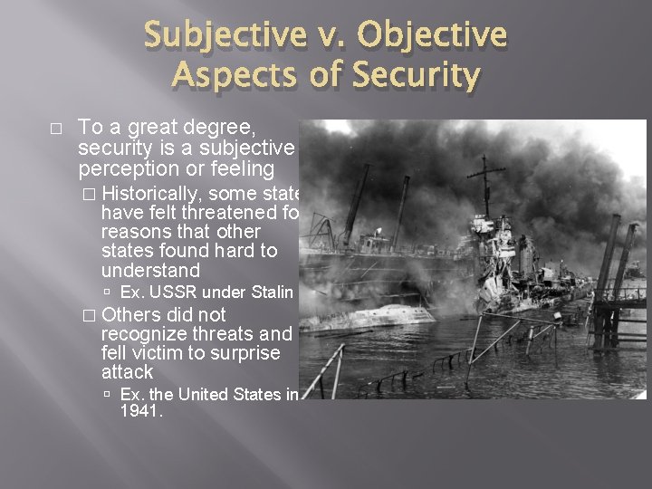 Subjective v. Objective Aspects of Security � To a great degree, security is a