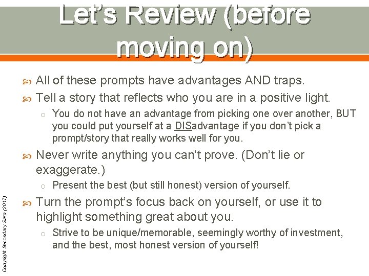 Let’s Review (before moving on) All of these prompts have advantages AND traps. Tell