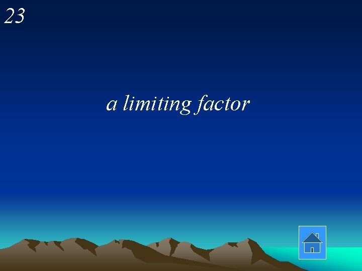 23 a limiting factor 