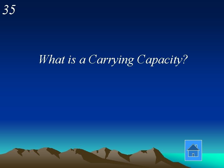 35 What is a Carrying Capacity? 
