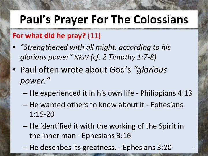 Paul’s Prayer For The Colossians For what did he pray? (11) • “Strengthened with
