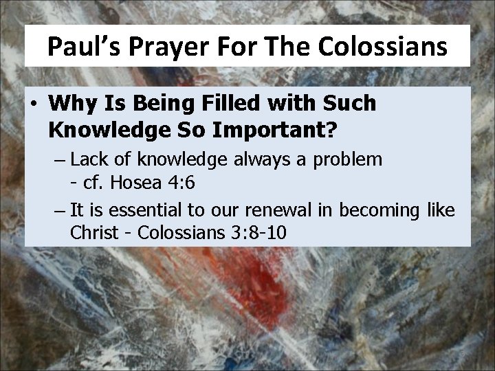 Paul’s Prayer For The Colossians • Why Is Being Filled with Such Knowledge So