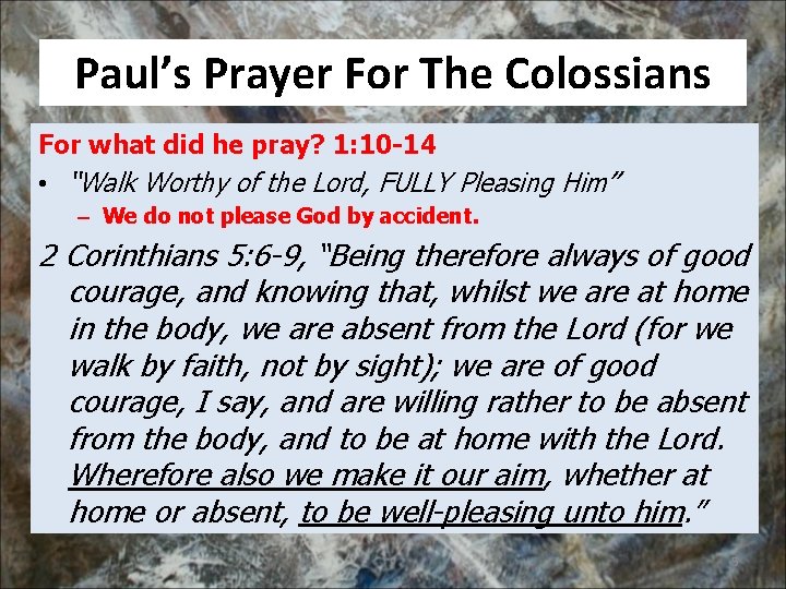Paul’s Prayer For The Colossians For what did he pray? 1: 10 -14 •