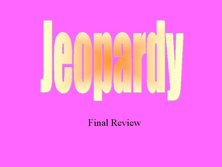 Final Review 