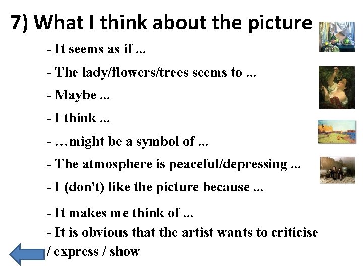 7) What I think about the picture - It seems as if. . .