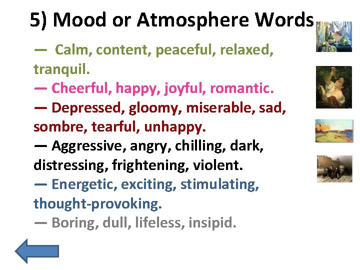 5) Mood or Atmosphere Words — Calm, content, peaceful, relaxed, tranquil. — Cheerful, happy,