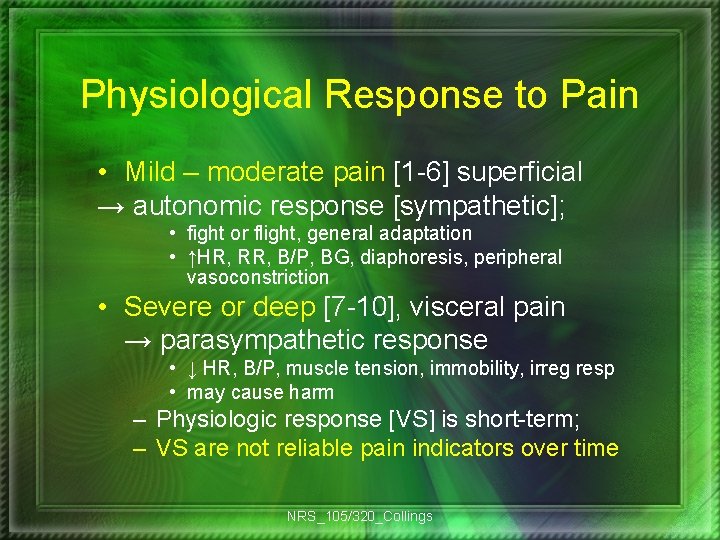 Physiological Response to Pain • Mild – moderate pain [1 -6] superficial → autonomic