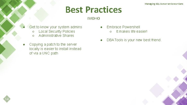 Best Practices Managing SQL Server on Server Core IMOHO ● ● 14 Get to