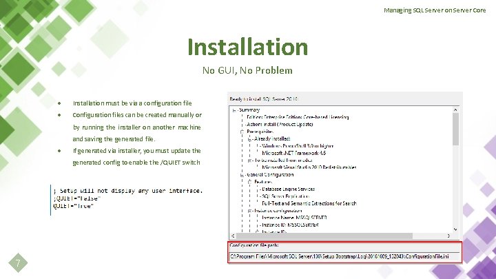 Managing SQL Server on Server Core Installation No GUI, No Problem ● Installation must