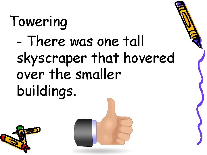 Towering - There was one tall skyscraper that hovered over the smaller buildings. 