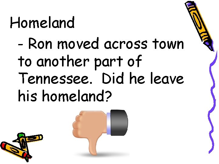 Homeland - Ron moved across town to another part of Tennessee. Did he leave