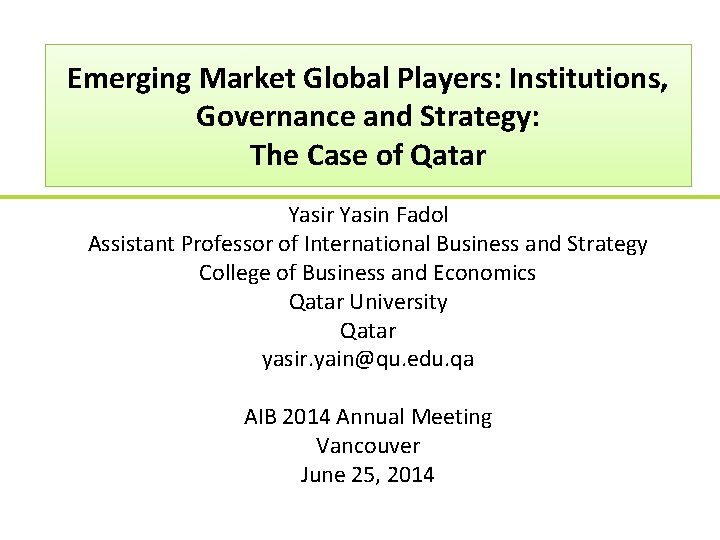 Emerging Market Global Players: Institutions, Governance and Strategy: The Case of Qatar Yasin Fadol