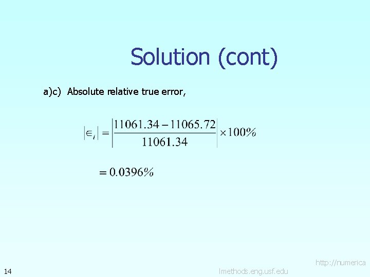 Solution (cont) a)c) Absolute relative true error, 14 lmethods. eng. usf. edu http: //numerica Solution (cont) a)c) Absolute relative true error, 14 lmethods. eng. usf. edu http: //numerica