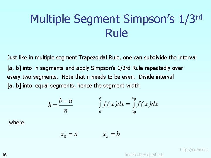 Multiple Segment Simpson’s 1/3 rd Rule Just like in multiple segment Trapezoidal Rule, one Multiple Segment Simpson’s 1/3 rd Rule Just like in multiple segment Trapezoidal Rule, one