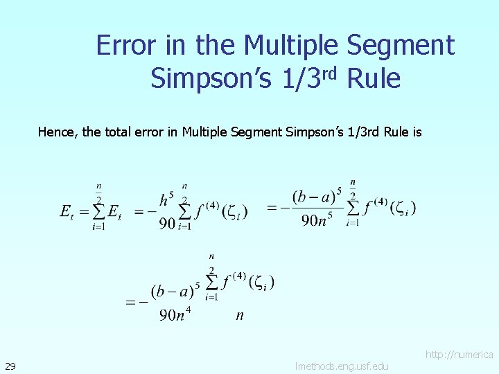 Error in the Multiple Segment Simpson’s 1/3 rd Rule Hence, the total error in Error in the Multiple Segment Simpson’s 1/3 rd Rule Hence, the total error in
