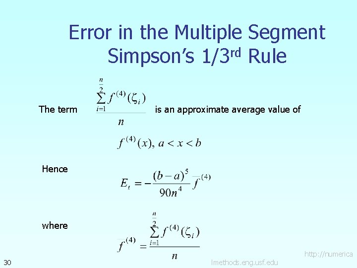Error in the Multiple Segment Simpson’s 1/3 rd Rule The term is an approximate Error in the Multiple Segment Simpson’s 1/3 rd Rule The term is an approximate