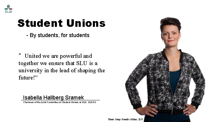 Student Unions - By students, for students ”United we are powerful and together we