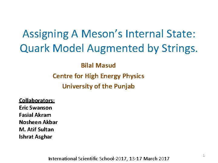 Assigning A Meson’s Internal State: Quark Model Augmented by Strings. Bilal Masud Centre for