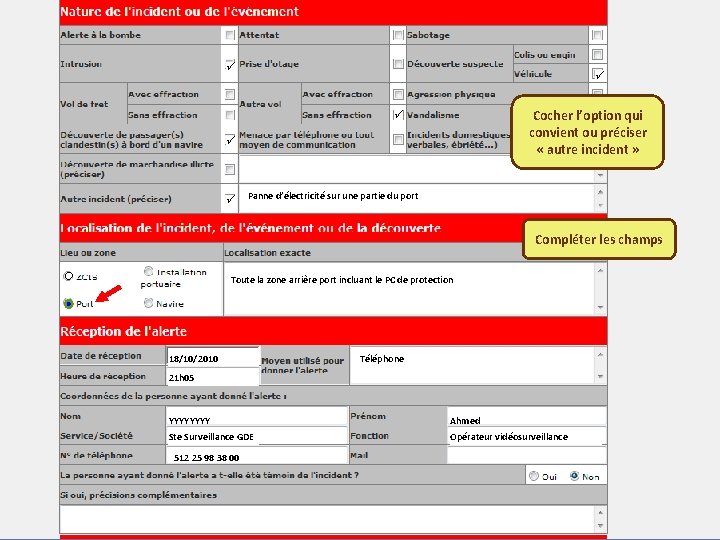 Sûreté Portuaire Cocher l’option qui convient ou préciser « autre incident » Panne d’électricité