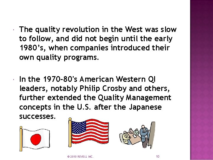  The quality revolution in the West was slow to follow, and did not